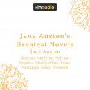 Jane Austen's Greatest Novels: Sense and Sensibility, Pride and Prejudice, Mansfield Park, Emma, Nor Audiobook