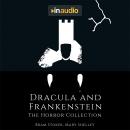 Dracula and Frankenstein: The Horror Collection Audiobook