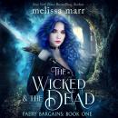 The Wicked & The Dead Audiobook