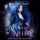 The Kiss & The Killer: Faery Bargains, Book 2 Audiobook