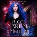 Blood Martinis & Mistletoe: A Faery Bargains Novella Audiobook