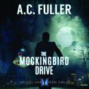 The Mockingbird Drive: An Alex Vane Media Thriller Audiobook
