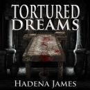 Tortured Dreams: Dreams & Reality Series, Book 1 Audiobook