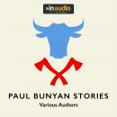 Paul Bunyan Stories, Various Authors
