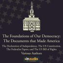 Foundations of Our Democracy: The Documents that Made America: The Declaration of Independence, The  Audiobook