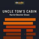 Uncle Tom's Cabin, Harriet Beecher Stowe