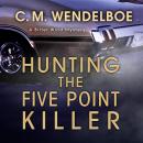 Hunting the Five Point Killer: A Bitter Wind Mystery