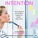 Intention: Our Intentions are what we ultimately become Audiobook