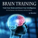 Brain Training: Train Your Brain and Boost Your Intelligence Audiobook