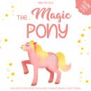The Magic Pony: Bedtime Stories for Kids: Sleep Meditation Stories for Children to Achieve Beautiful Audiobook