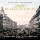 Scotch-Irish, The: The History and Legacy of the Ethnic Group in America Audiobook