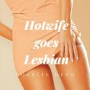 Hotwife goes Lesbian Audiobook