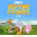 Short Bedtime Stories for Kids: Help Your Children Fall Asleep Fast in Bed and Relax with Short and  Audiobook