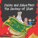 Yasser and Zahra Meet the Saviour of Islam Audiobook