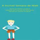 A Incrível Semana de Matt Audiobook