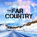 Far Country, The: Experiencing Heaven on Earth Audiobook