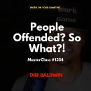 People Offended? So What?! Audiobook