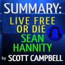Summary: Live Free or Die: Sean Hannity Audiobook