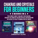 Chakras and Crystals for Beginners (3 Books in 1): The Ultimate Guide to Balance your Chakras, Disco Audiobook