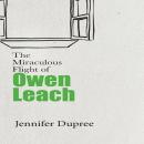 The Miraculous Flight of Owen Leach Audiobook