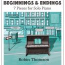 Beginnings & Endings: 7 pieces for solo piano Audiobook