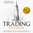 SWING TRADING STRATEGIES: The Ultimate Beginner's Guide that will Teach you the Best Strategies to E Audiobook