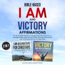 Bible-Based I Am and Victory Affirmations: For the Kingdom woman or a Kingdom man who wants to be a  Audiobook