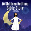 Children Bedtime Bible Story 2: 10 Bedtime Bible Story Book 2
