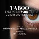 Deeper! Darker!: Six Short Erotic Stories