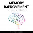 Memory Improvement: Learn How to Unlock Your Unlimited Potential Using Advanced Strategies For Brain Audiobook