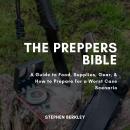 The Preppers Bible: A Guide to Food, Supplies, Gear, & How to Prepare for a Worst Case Scenario Audiobook