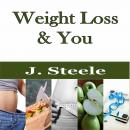 Weight Loss & You: How to Start Losing Weight Audiobook
