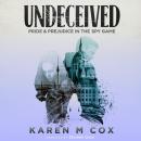 Undeceived: Pride and Prejudice in the Spy Game Audiobook