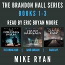 The Brandon Hall Series Books 1-3 Audiobook