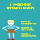 L'Incredibile Settimana di Matt Audiobook