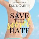 Save the Secret Date: A Romantic Comedy Audiobook