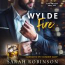 Wylde Fire: A 100 Proof Novel, Sarah Robinson