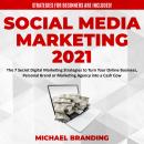 Social Media Marketing 2021: The 7 Secret Digital Marketing Strategies to Turn Your Online Business, Audiobook