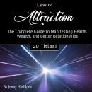 Law of Attraction: The Complete Guide to Manifesting Health, Wealth, and Better Relationships, Jenny Hashkins