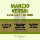 APRENDE A HABLAR EN PÚBLICO - MAGNETISMO PERSONAL PARA CRECER TU NEGOCIO - DOMINA EL LENGUAJE CORPOR Audiobook