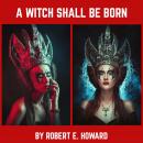A Witch Shall Be Born Audiobook