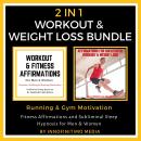 Workout & Weight Loss Bundle: Running and Gym Motivation. Fitness Affirmations and Subliminal Sleep Hypnosis for Men & Women.
