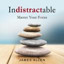 indistractable: Master Your Focus Audiobook