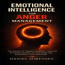 Emotional Intelligence for Anger Management: The Science of Taming a Powerful Emotion by Taking Cont Audiobook