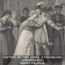 History of Tom Jones, a Foundling (Unabridged) Audiobook