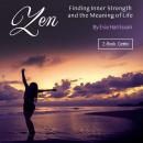 Zen: Finding Inner Strength and the Meaning of Life