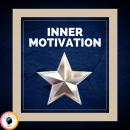 Inner Motivation: Keys to staying self-motivated and meeting your goals! Audiobook