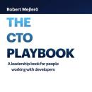 The CTO Playbook: A leadership book for people working with developers Audiobook