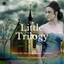 The Little Trilogy: Three Love Stories Audiobook