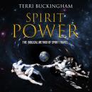Spirit Power: The Biblical Method of Spirit Travel Audiobook